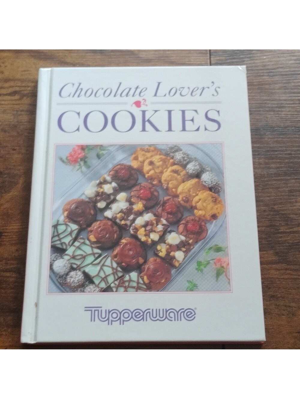 TUPPERWARE CHOCOLATE LOVER'S COOKIES HARDCOVER COOKBOOK 1993 RECIPES/GOOD/T93